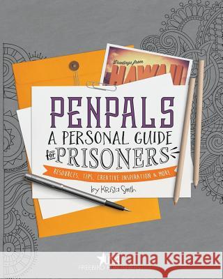 Pen Pals: A Personal Guide For Prisoners: Resources, Tips, Creative Inspiration and More Designs, Cyber Hut 9780999660201 Freebird Publishers