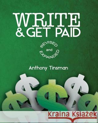 Write & Get Paid Anthony Tinsman Freebird Publishers Cyber Hut Designs 9780999660218 Freebird Publishers
