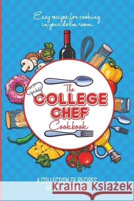 The College Chef Cookbook T. G. Cummings Freebird Publishers Ago Per Karma Designs 9780999660256 Freebird Publishers