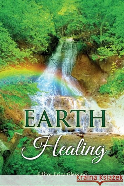 Earth Healing Erica Glessing 9780999660324 Happy Publishing