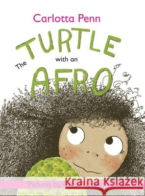 The Turtle With An Afro Penn Carlotta Penn 9780999661321 Carlotta Penn