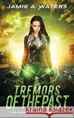 Tremors of the Past Jamie a Waters 9780999664728 Jamie Waters