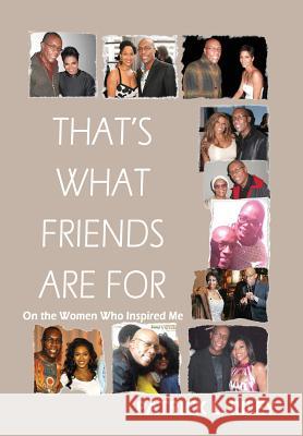 That's What Friends Are for: On the Women Who Inspired Me Riley L. Patrick 9780999679401 Dorpie Books