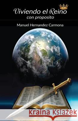 Viviendo el Reino con proposito Hernandez, Manuel 9780999684757