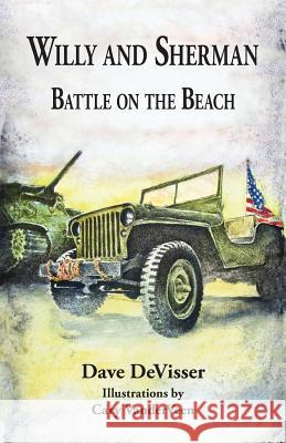 Willy and Sherman: Battle on the Beach Dave Devisser Cary Vanderveen 9780999686201 School Forest Publishing LLC