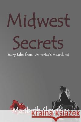 Midwest Secrets Maribeth Slovasky 9780999690901