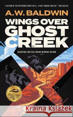 Wings Over Ghost Creek Andrew W. Baldwin 9780999691397