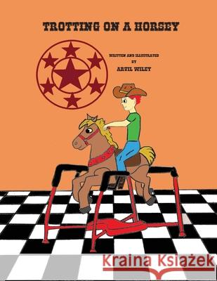 Trotting on a Horsey Arvil Wiley 9780999701362 Precious Dreams Publishing