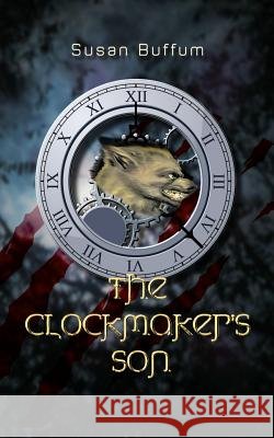 The Clockmaker's Son Susan Buffum 9780999701638
