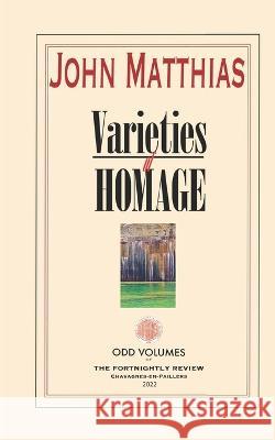 Varieties of Homage John Matthias   9780999705810 Odd Volumes