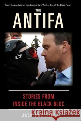 The Antifa: Stories From Inside the Black Bloc Jack Posobiec 9780999705971