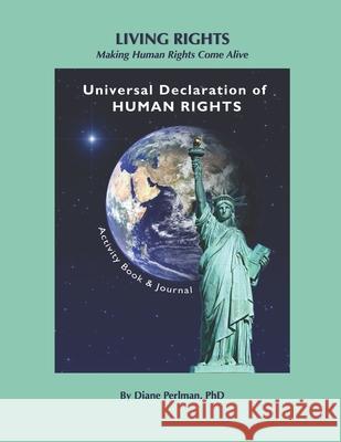 Living Rights: Making Human Rights Come Alive Diane Perlman 9780999706817