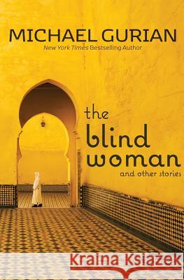 The Blind Woman and Other Stories Michael Gurian 9780999707562 Latah Books