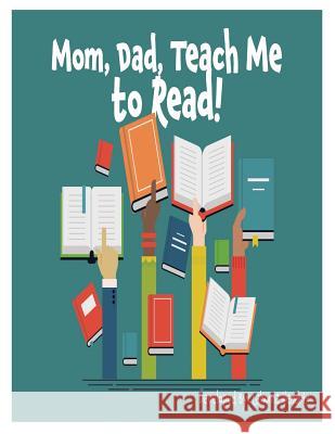 Mom, Dad Teach Me To Read Hendrix, Lahoma S. 9780999709504 Touching Divine Hearts, LLC