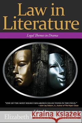 Law in Literature: Legal Themes in Drama Elizabeth Villiers Gemmette, Elizabeth Villiers Gemmette 9780999710418