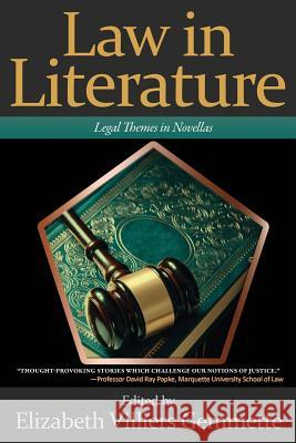 Law in Literature: Legal Themes in Novellas Elizabeth Villiers Gemmette, Elizabeth Villiers Gemmette 9780999710425