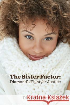 The Sister Factor: Diamond's Fight for Justice Diana Carter Michelle Allen 9780999710616