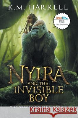 Nyira and the Invisible Boy: The Graveyard Club, Book I K. M. Harrell 9780999714416 Gatekeeper Press