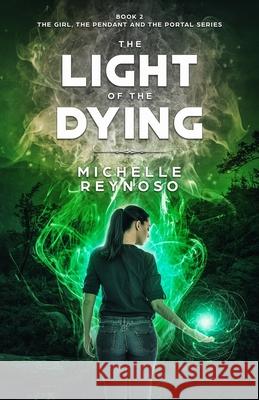 The Light of the Dying Michelle Reynoso 9780999718926 Caterpillar and Gypsy Moth Press
