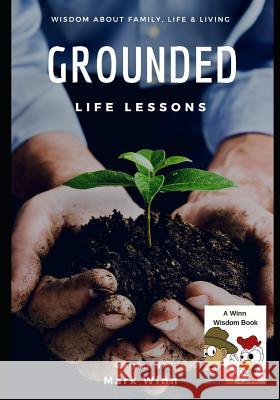 Grounded: Life Lessons Jared Mason Mark Winn 9780999725436 Kwe Publishing LLC