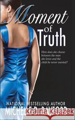 Moment of Truth Michelle D. Rayford 9780999730300 Barrington Drive Publishing