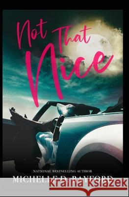 Not That Nice Michelle D. Rayford 9780999730355 Barrington Drive Publishing