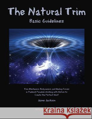 The Natural Trim: Basic Guidelines Jaime Jackson 9780999730522 James Jackson Publishing
