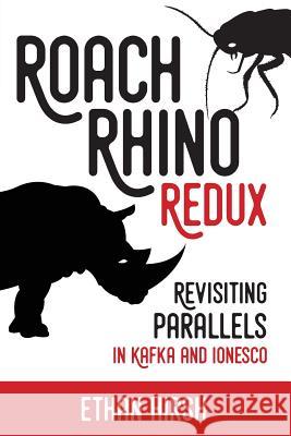 Roach Rhino Redux: Revisiting Parallels in Kafka and Ionesco Ethan Hirsh Crevey Claire 9780999740224 Green Mountain Farm Press