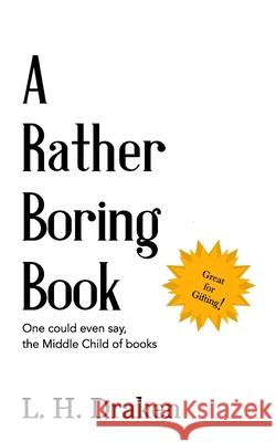 A Rather Boring Book L. H. Draken 9780999745168 Graubar Press