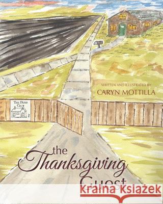 The Thanksgiving Guest Caryn Mottilla 9780999747100