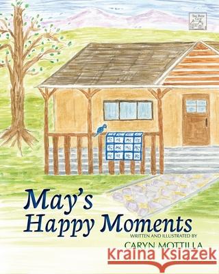 May's Happy Moments Caryn Mottilla 9780999747155