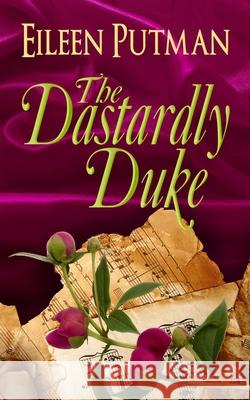 The Dastardly Duke: A Sensual Regency Romance Eileen Putman   9780999748329 Eileen Putman