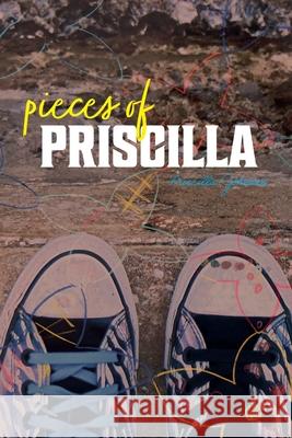 Pieces of Priscilla Priscilla Johnson 9780999751015