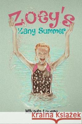 Zoey's Zany Summer Mikayla Lowery 9780999751060 Charlie's Port