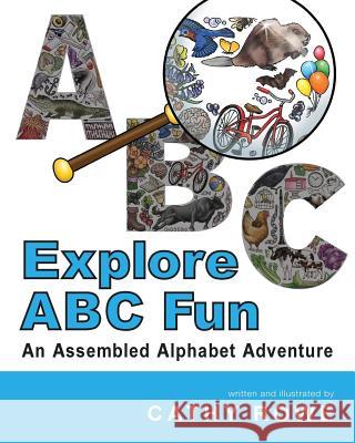 Explore ABC Fun: An Assembled Alphabet Adventure Cathy Rowe 9780999751305 Ryn Fox Ink