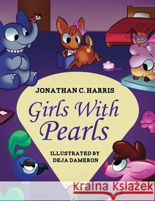 Girls With Pearls Deja Dameron Jonathan C. Harris 9780999751916 Jharris Publishing, LLC