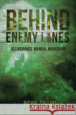 Behind Enemy Lines Deliverance Manual Workbook Nichol Collins 9780999754528 Globe Shakers