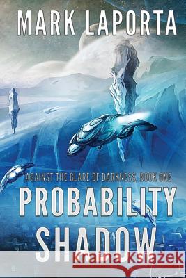 Probability Shadow Mark Laporta 9780999756928 Chickadee Prince Books