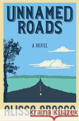 Unnamed Roads Alissa Grosso 9780999757512 Glitter Pigeon Press