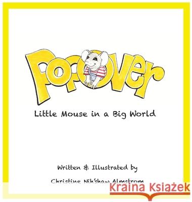 Popover: Little Mouse in a Big World Christine Nih'sha 9780999759776