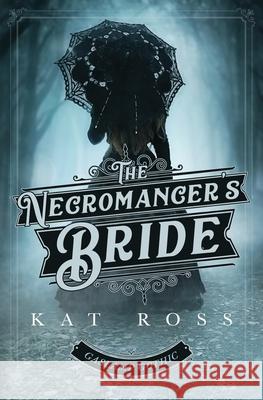 The Necromancer's Bride Kat Ross 9780999762141 Acorn