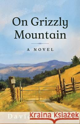 On Grizzly Mountain David M. Hoffman 9780999764541