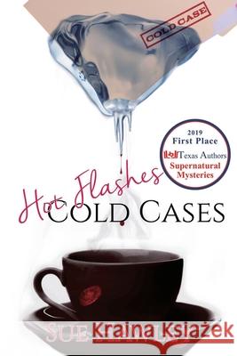 Hot Flashes Cold Cases Sue Hawley 9780999767801