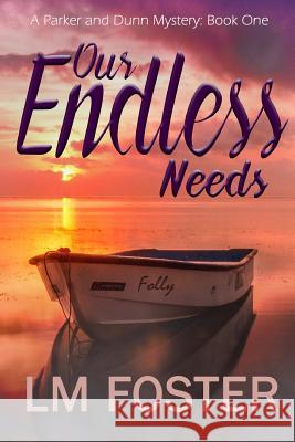 Our Endless Needs LM Foster 9780999768105 9th Street Press