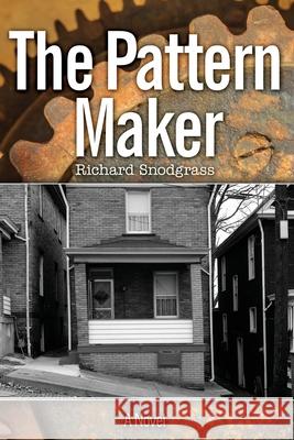 The Pattern Maker Richard Bruce Snodgrass 9780999770016