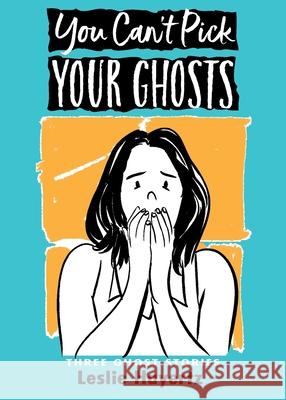 You Can't Pick Your Ghosts: Three Ghost Stories Leslie Hayertz Alan Clark Brian Jelgerhuis 9780999771839 Sassy Crow Books