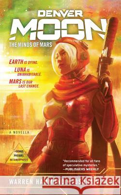 Denver Moon: The Minds of Mars (Book One) Hammond, Warren 9780999773666 Hex Publishers LLC