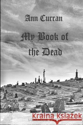 My Book of the Dead Ann Curran 9780999778470