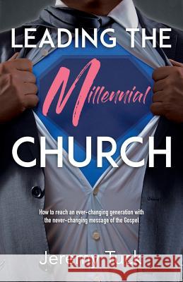 Leading The Millennial Church Tuck, Jeremy 9780999780619 Jeremy Tuck Ministries