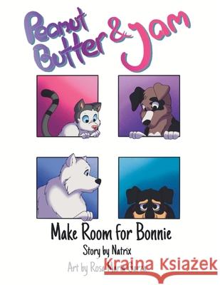 Peanut Butter and Jam: Make Room for Bonnie Natrix Davis Rosa Garza 9780999782279 Swipe Consulting